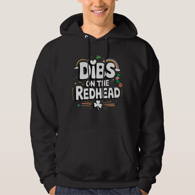 Dibs On The Redhead Funny St Patrick's Day Hoodie (Front)