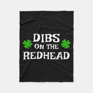 Dibs On The Redhead Funny St Patrick's Day Irish G Fleece Blanket