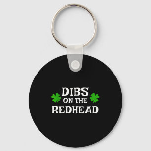 Dibs On The Redhead Funny St Patrick's Day Irish G Keychain