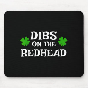 Dibs On The Redhead Funny St Patrick's Day Irish G Mouse Pad