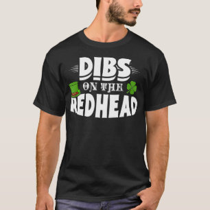 Dibs On The Redhead Funny St Patricks Day Red Hair T-Shirt