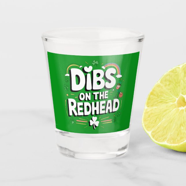 Dibs On The Redhead Funny St Patrick's Day Shot Glass (Front)