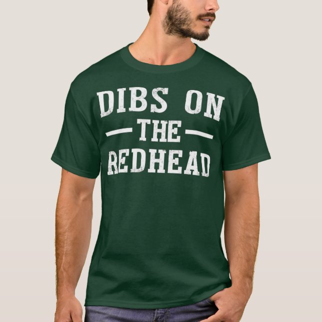 Dibs On The Redhead  Funny St Patricks Day T-Shirt (Front)