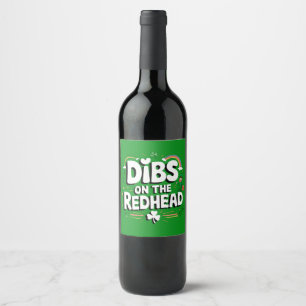 Dibs On The Redhead Funny St Patrick's Day Wine Label