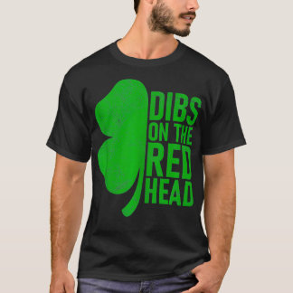 Dibs On The Redhead Irish Shamrock Lucky St Patric T-Shirt