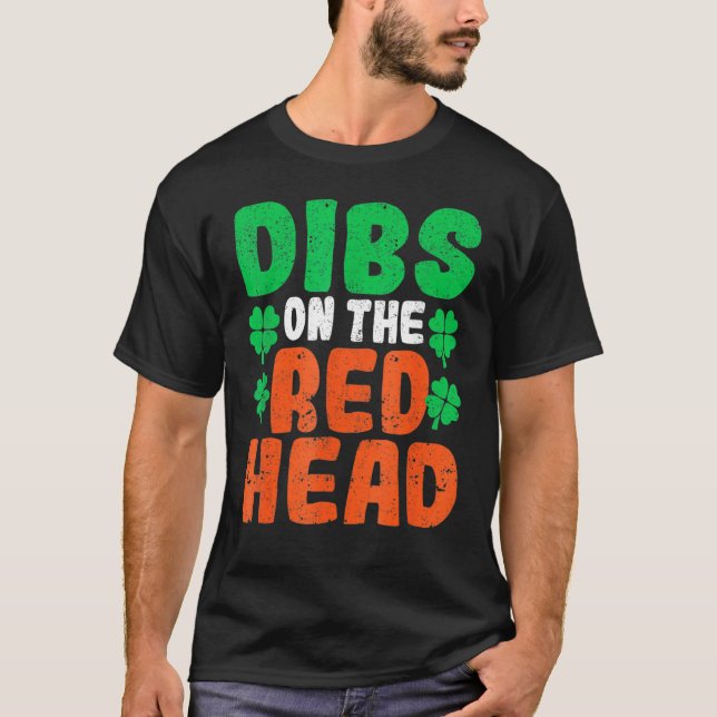 Dibs On The Redhead Irish Shamrock St Patrick's Da T-Shirt (Front)