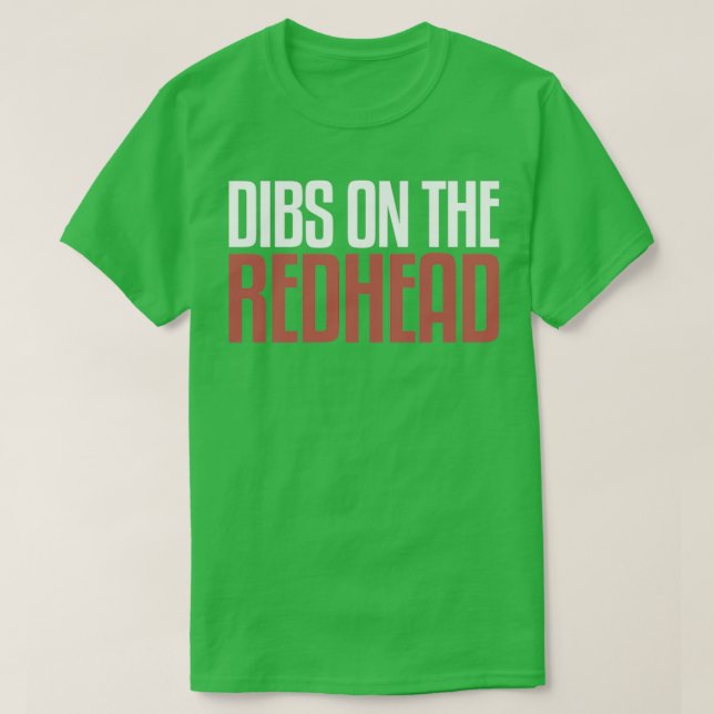 Dibs On The Redhead MC1R T-Shirt (Design Front)