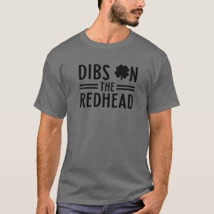 Dibs On The Redhead Shamrock St. Patrick Day T-Shirt