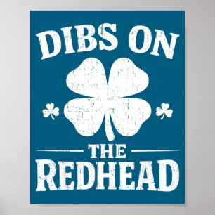 Dibs on the redhead shirt funny st patrick's day poster