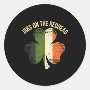 Dibs On The Redhead - St Patricks Day 2025 Irish S Classic Round Sticker
