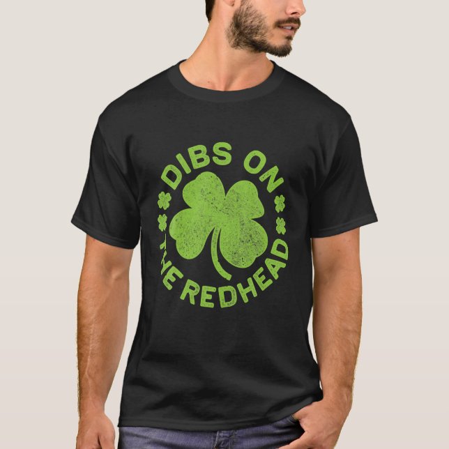 Dibs On The Redhead St Patricks Day Drinking Men W T-Shirt (Front)