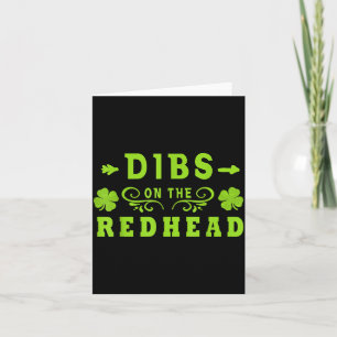 Dibs On The Redhead _ St Patricks Day Ginger Irish Card