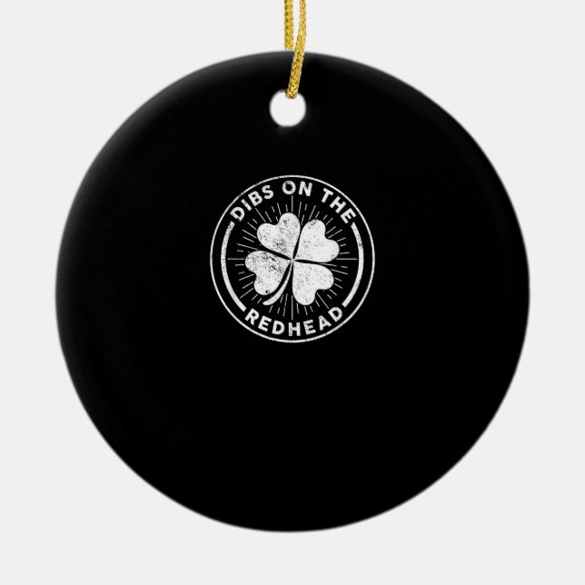 Dibs On The Redhead St. Patrick's Day Irish Ginger Ceramic Ornament (Front)