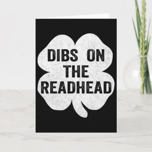 Dibs On The Redhead St Patricks Day Irish Shamrock Card