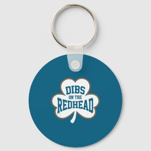 Dibs on the redhead st patricks day irish shamrock keychain