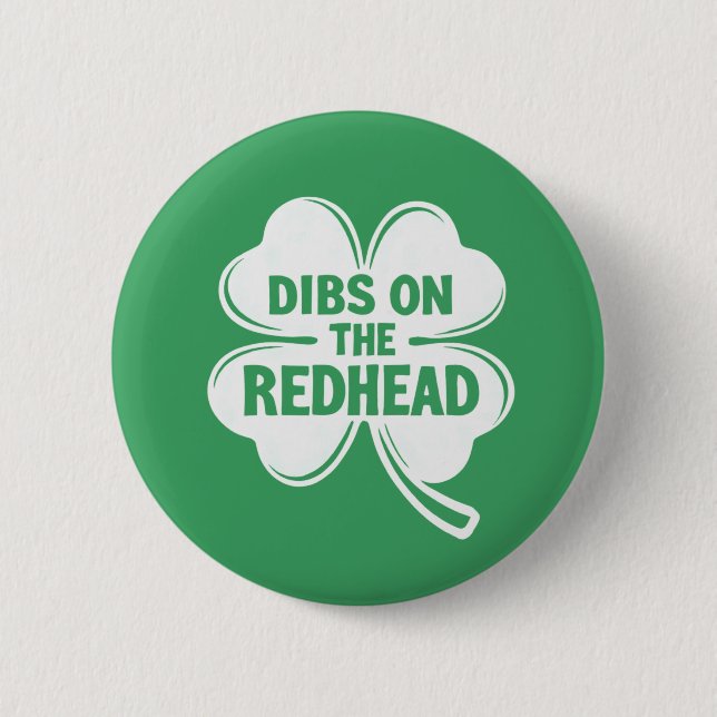 Dibs On The Redhead White St. Patrick's Day 2 Inch Round Button (Front)