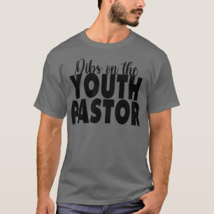 Dibs On The Youth Pastor Wife Gift For Christian T-Shirt