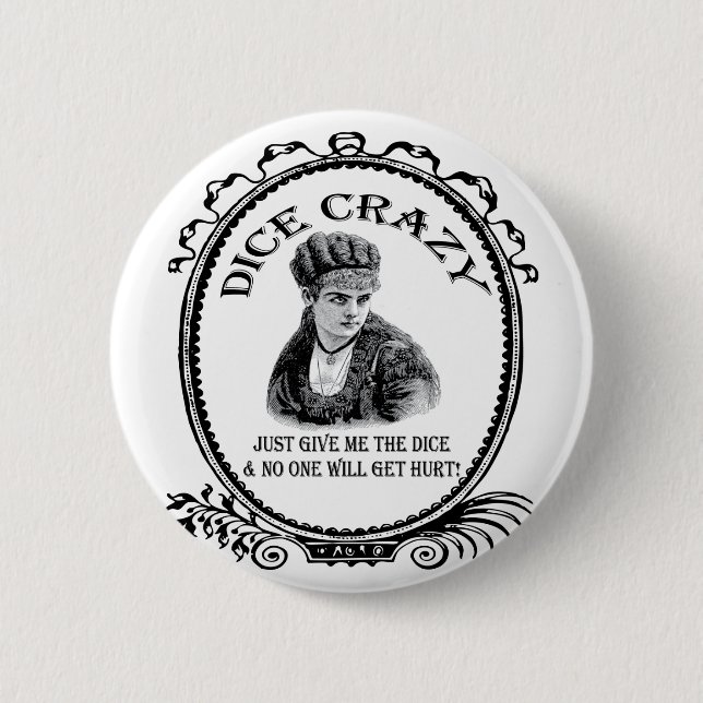 Dice Crazy 2 Inch Round Button (Front)