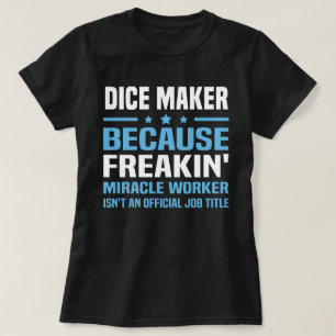 Dice Maker T-Shirt