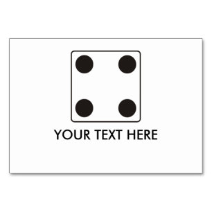 DICE numbers of pips 4 + your text Table Number