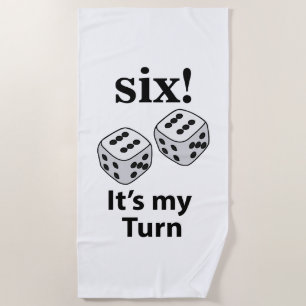 Dice Rolling Six It's My Turn Roll Dice  Beach Towel