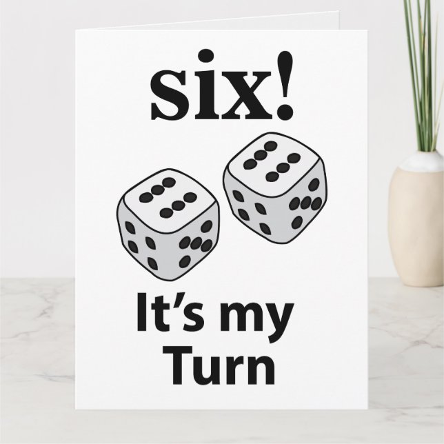 Dice Rolling Six It's My Turn Roll Dice Card (Front)