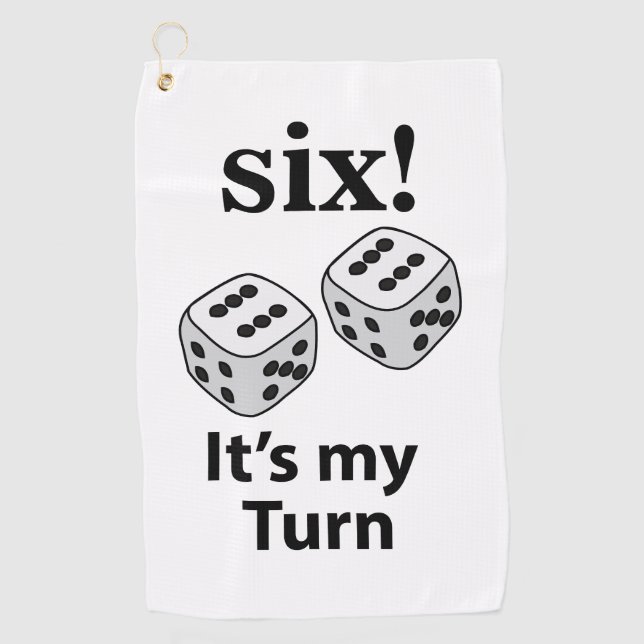Dice Rolling Six It's My Turn Roll Dice  Golf Towel (Front)