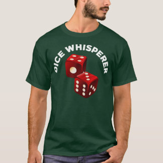Dice Whisperer Funny Craps Game Casino Player Vega T-Shirt