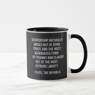Dictatorship Naturally Arises Out Of Democracy Mug