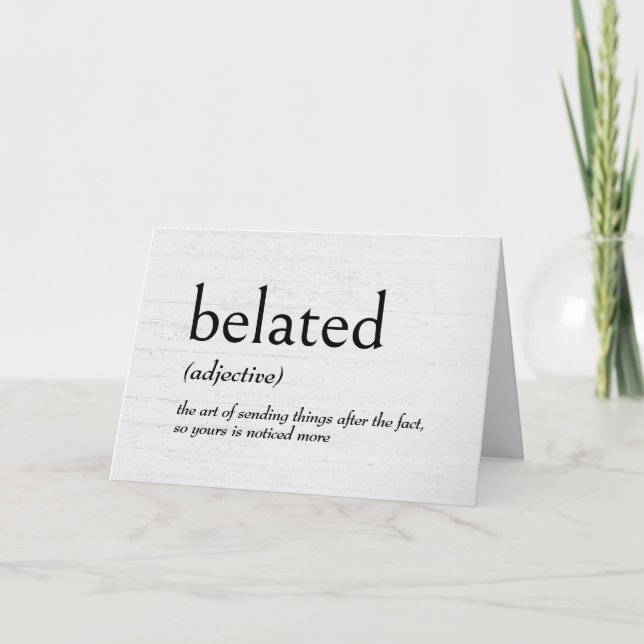Dictionary Definition For BELATED Birthday Card (Front)