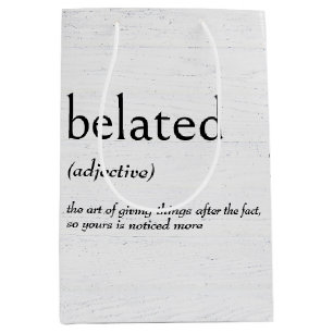 Dictionary Definition For BELATED Birthday Medium Gift Bag