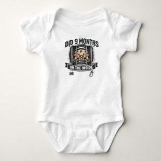 Did 9 Months on the Inside” Funny Baby Bodysuit