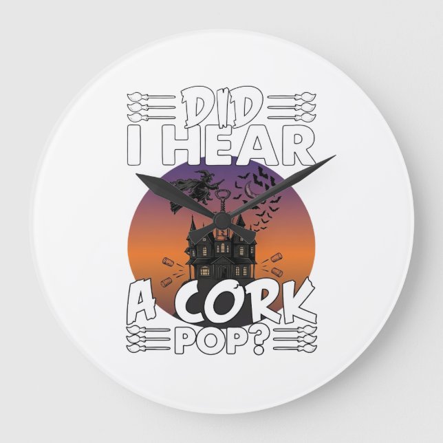 Did Hear Cork Pop Halloween Haunted House Corkscre Large Clock (Front)