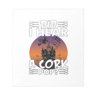 Did Hear Cork Pop Halloween Haunted House Corkscre Notepad