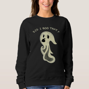 Did I Boo That Halloween Costume Sweatshirt