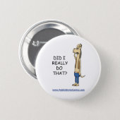 Did I Really Do That? 2 Inch Round Button (Front & Back)