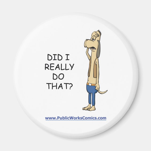Did I Really Do That? Magnet (Front)