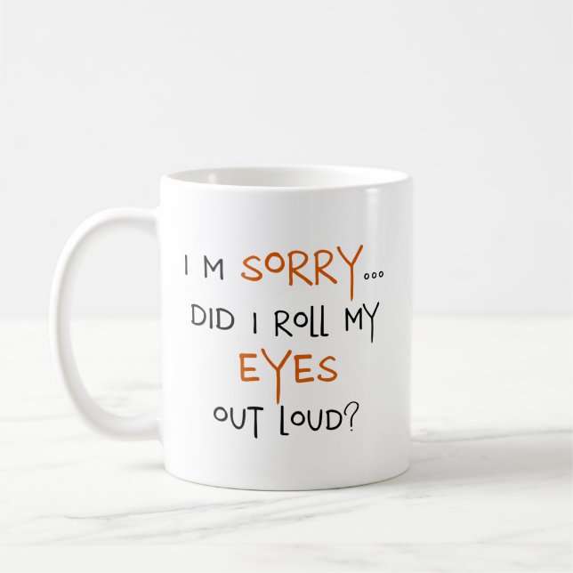 Did I Roll My Eyes Out Loud? Coffee Mug (Left)