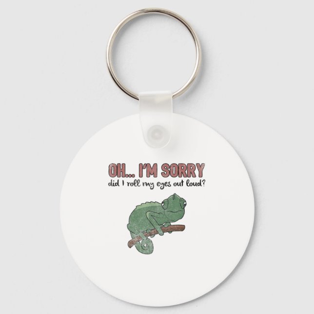 Did I Roll My Eyes Out Loud - Funny Chameleon Quot Keychain (Front)