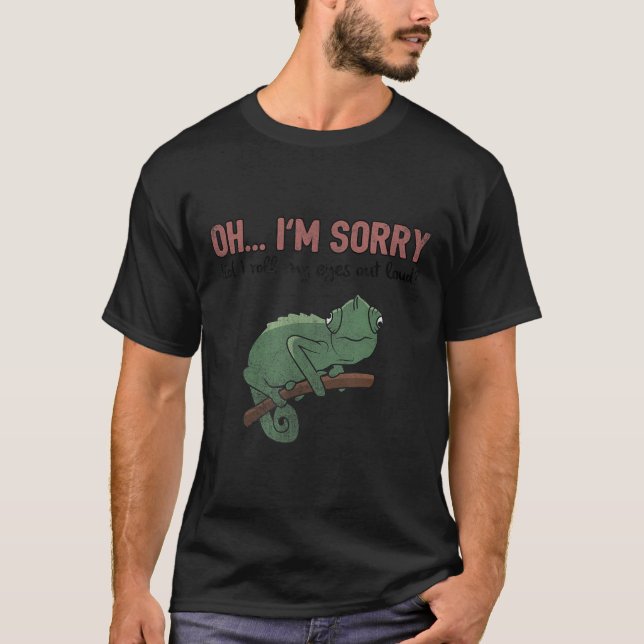 Did I Roll My Eyes Out Loud - Funny Chameleon Quot T-Shirt (Front)