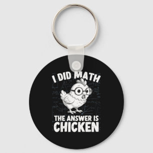 Did math the answer is chicken funny chicken math keychain