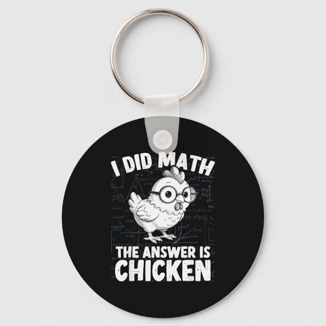 Did math the answer is chicken funny chicken math keychain (Front)