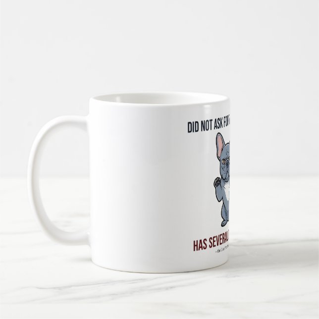 Did Not Ask For Your Opinion Blue Frenchie Design Coffee Mug (Left)