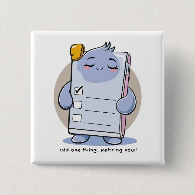 Did One Thing Retiring Now – Funny Burnout Sticker 2 Inch Square Button (Front)