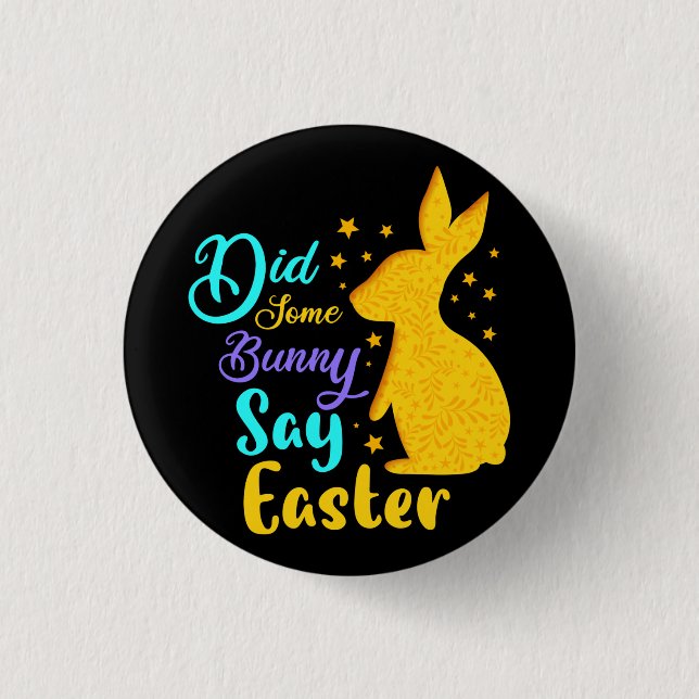 Did Some Bunny Say Easter 1 Inch Round Button (Front)