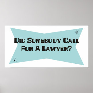 Did Somebody Call For A Lawyer Poster