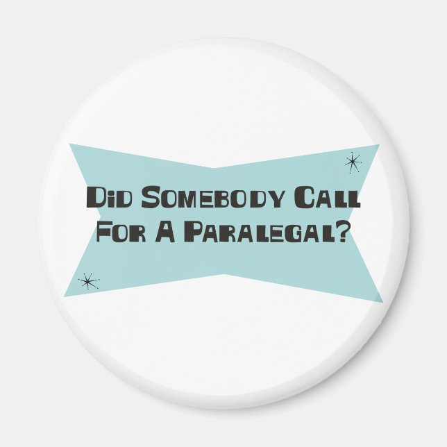 Did Somebody Call For A Paralegal Magnet (Front)
