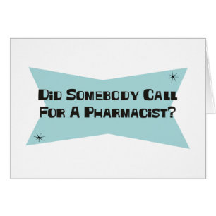 Did Somebody Call For A Pharmacist