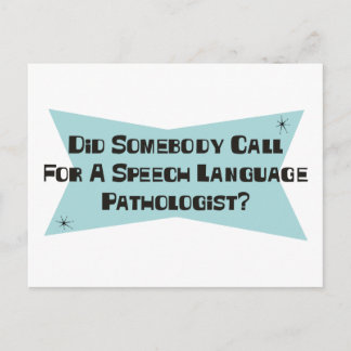 Did Somebody Call For A Speech Language Pathologis Postcard