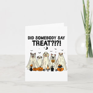 Did Somebody Say Treat Dog Lovers Funny Halloween Card